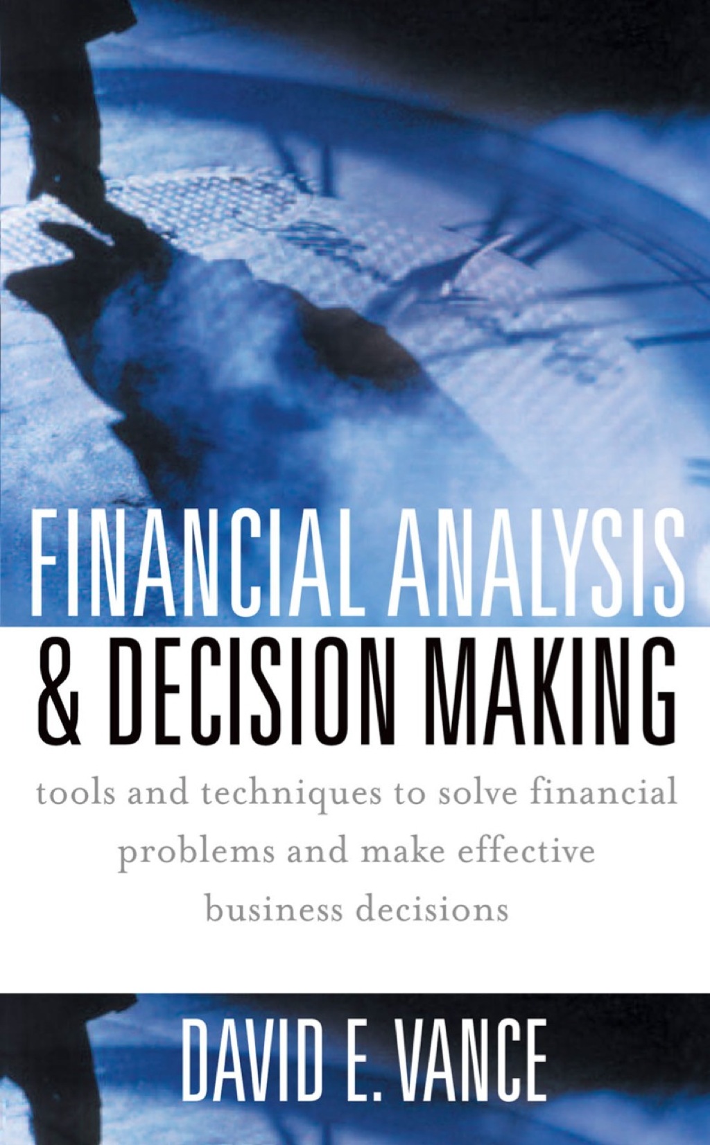 Financial Analysis and Decision Making 1st Edition