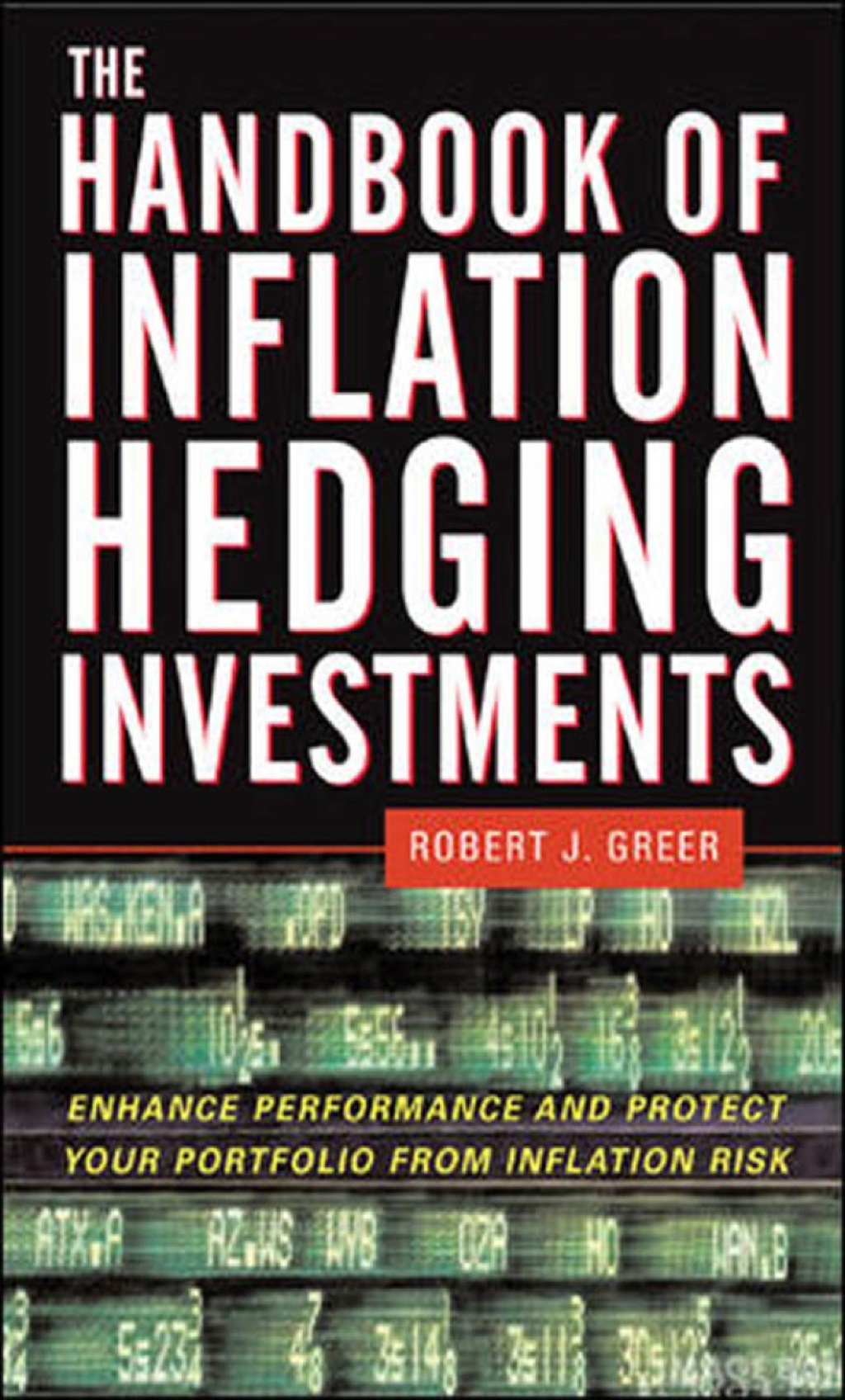 The Handbook of Inflation Hedging Investments 1st Edition