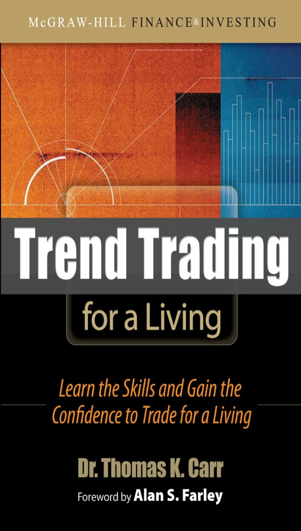 Trend Trading for a Living: Learn the Skills and Gain the Confidence to Trade for a Living 1st Edition