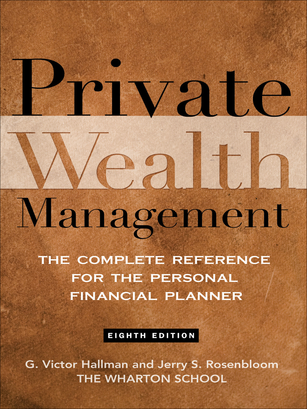 Private Wealth Management: The Complete Reference for the Personal Financial Planner 1st Edition