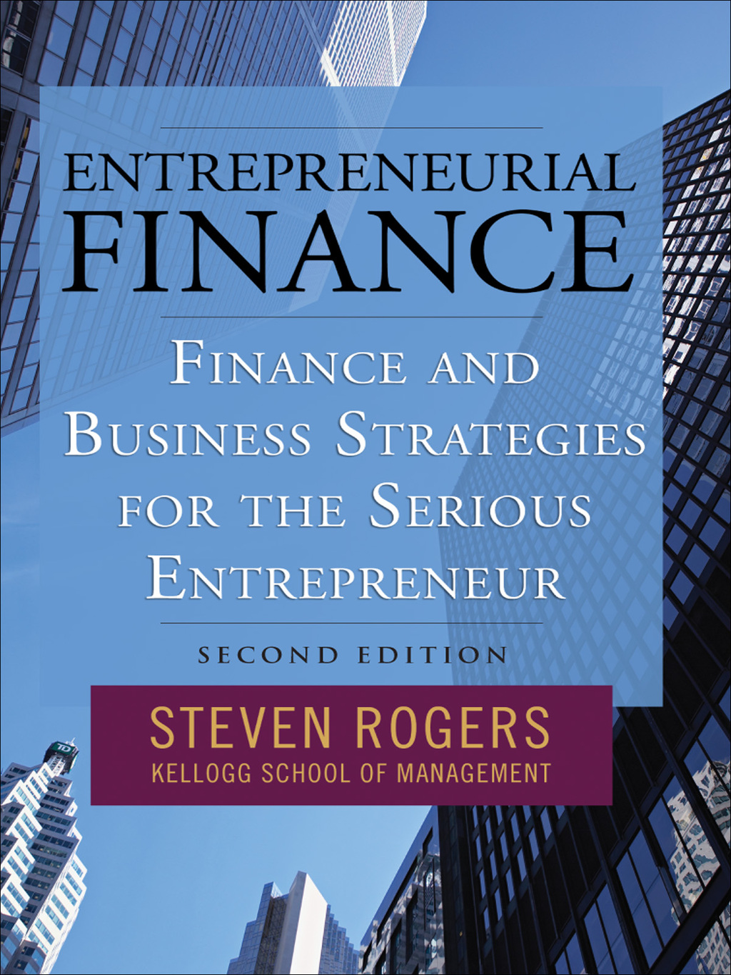 Entrepreneurial Finance: Finance and Business Strategies for the Serious Entrepreneur 2nd Edition