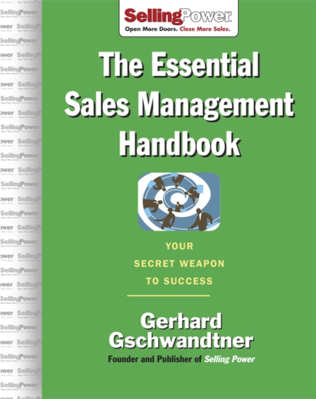 The Essential Sales Management Handbook Your Secret Weapon to Success 1st Edition