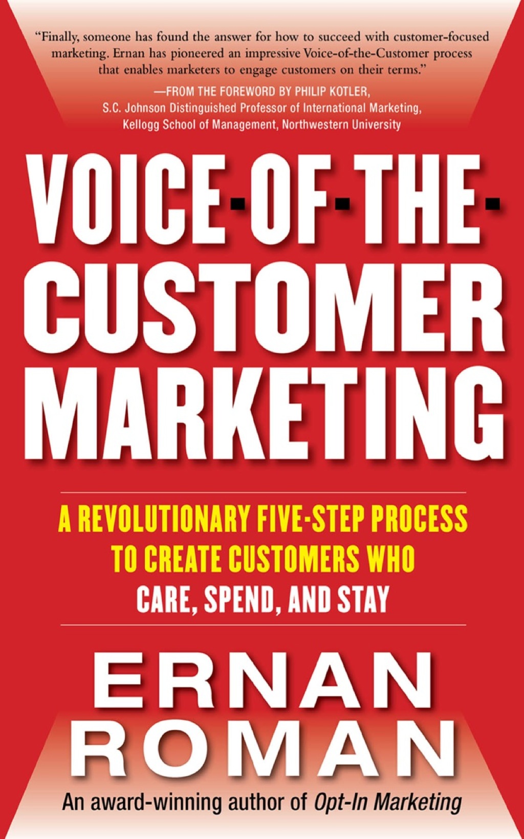 Voice-of-the-Customer Marketing: A Revolutionary 5-Step Process to Create Customers Who Care, Spend, and Stay 1st Edition
