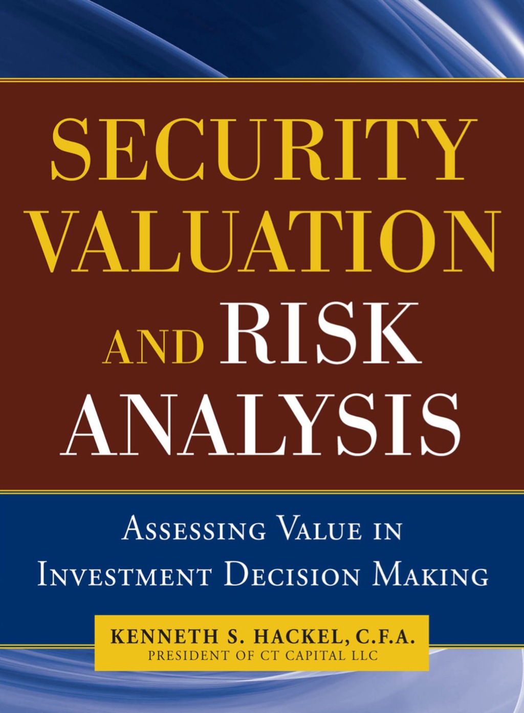 Security Valuation and Risk Analysis: Assessing Value in Investment Decision-Making 1st Edition