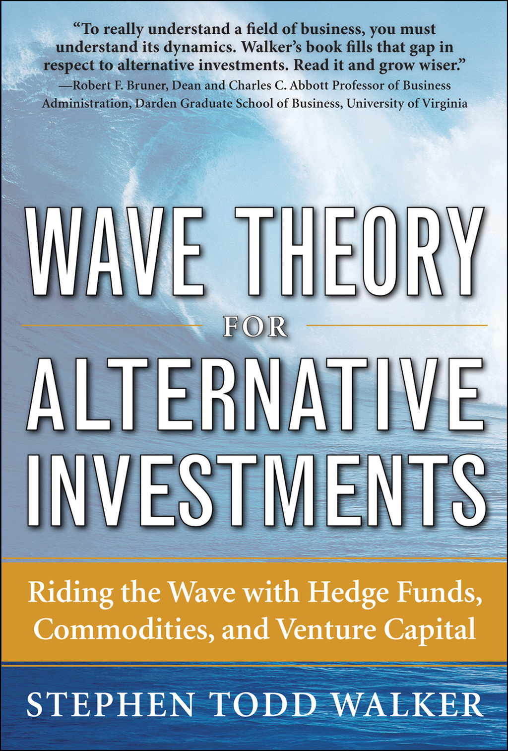 Wave Theory For Alternative Investments:  Riding The Wave with Hedge Funds, Commodities, and Venture Capital 1st Edition
