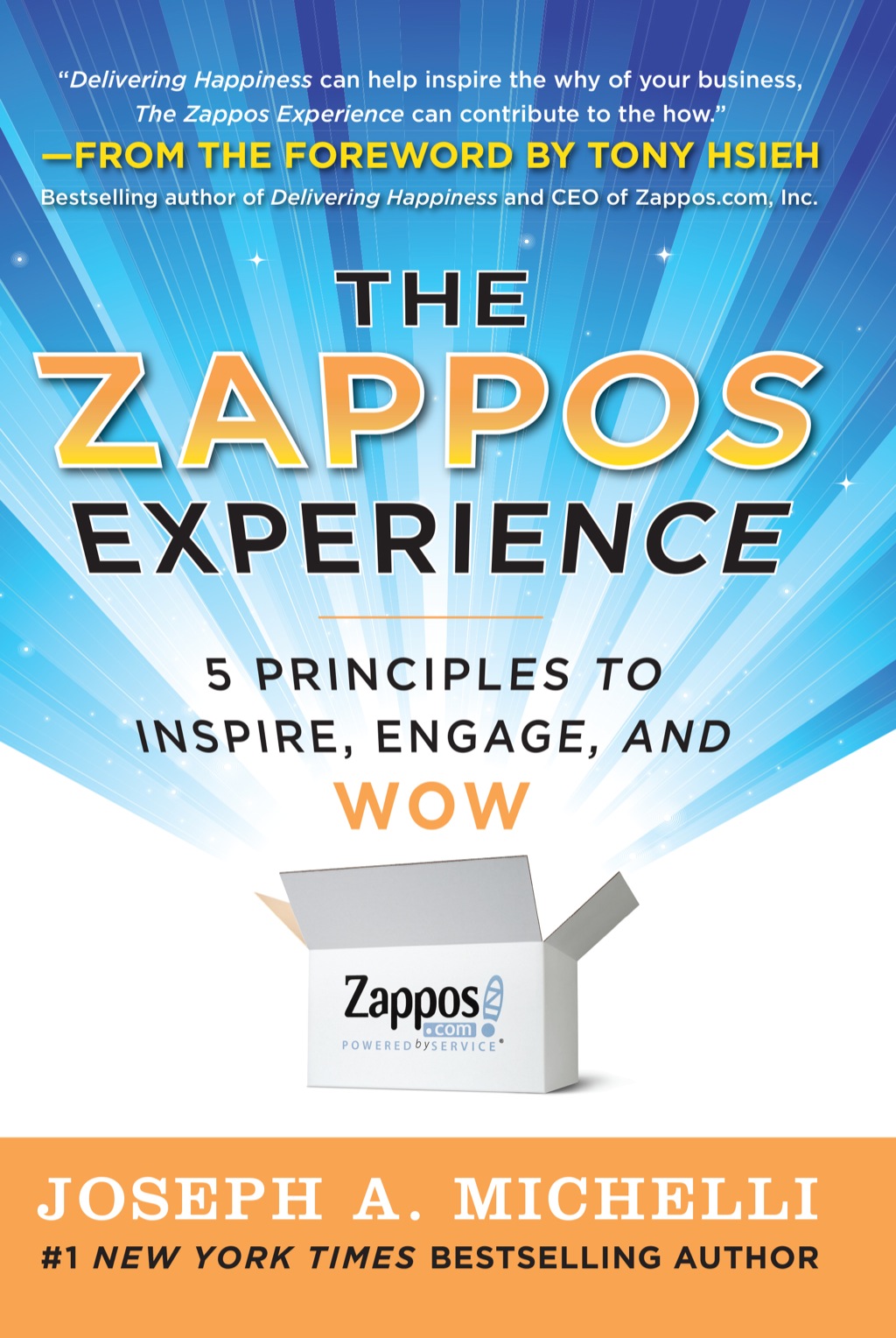 The Zappos Experience: 5 Principles to Inspire, Engage, and WOW 1st Edition