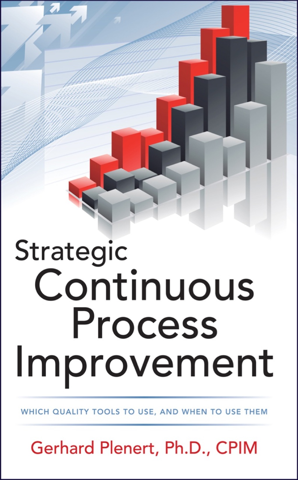 Strategic Continuous Process Improvement 1st Edition