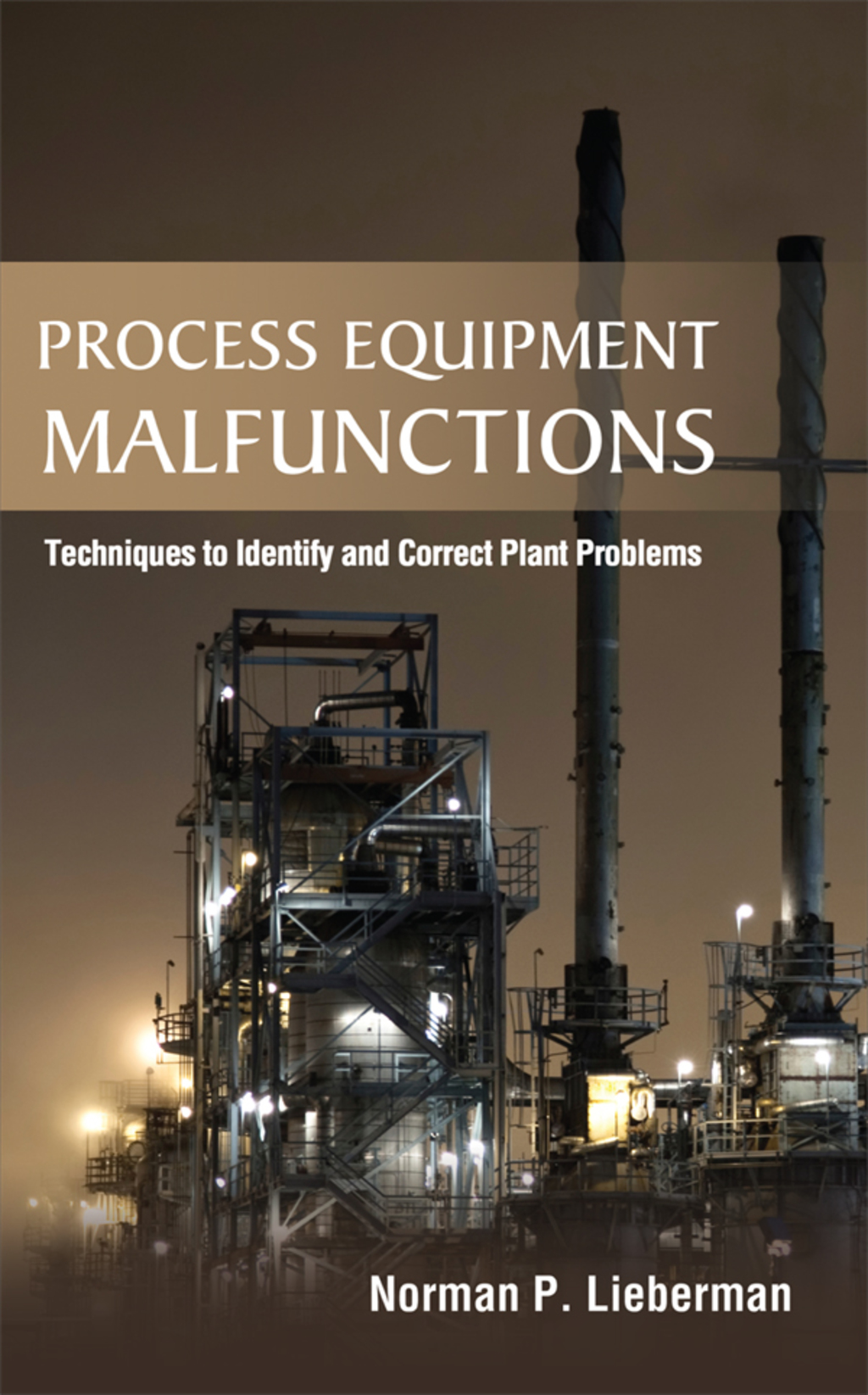 Process Equipment Malfunctions: Techniques to Identify and Correct Plant Problems 1st Edition
