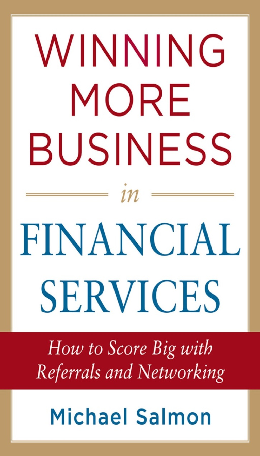 Winning More Business in Financial Services 1st Edition