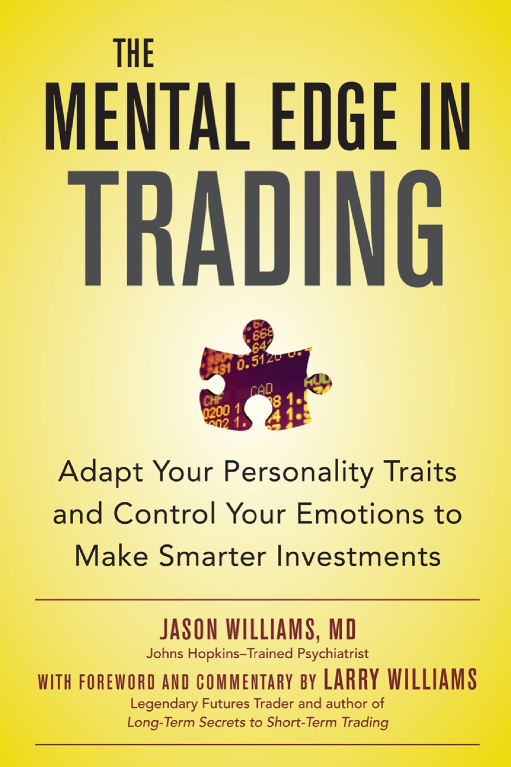 The Mental Edge in Trading : Adapt Your Personality Traits and Control Your Emotions to Make Smarter Investments 1st Edition
