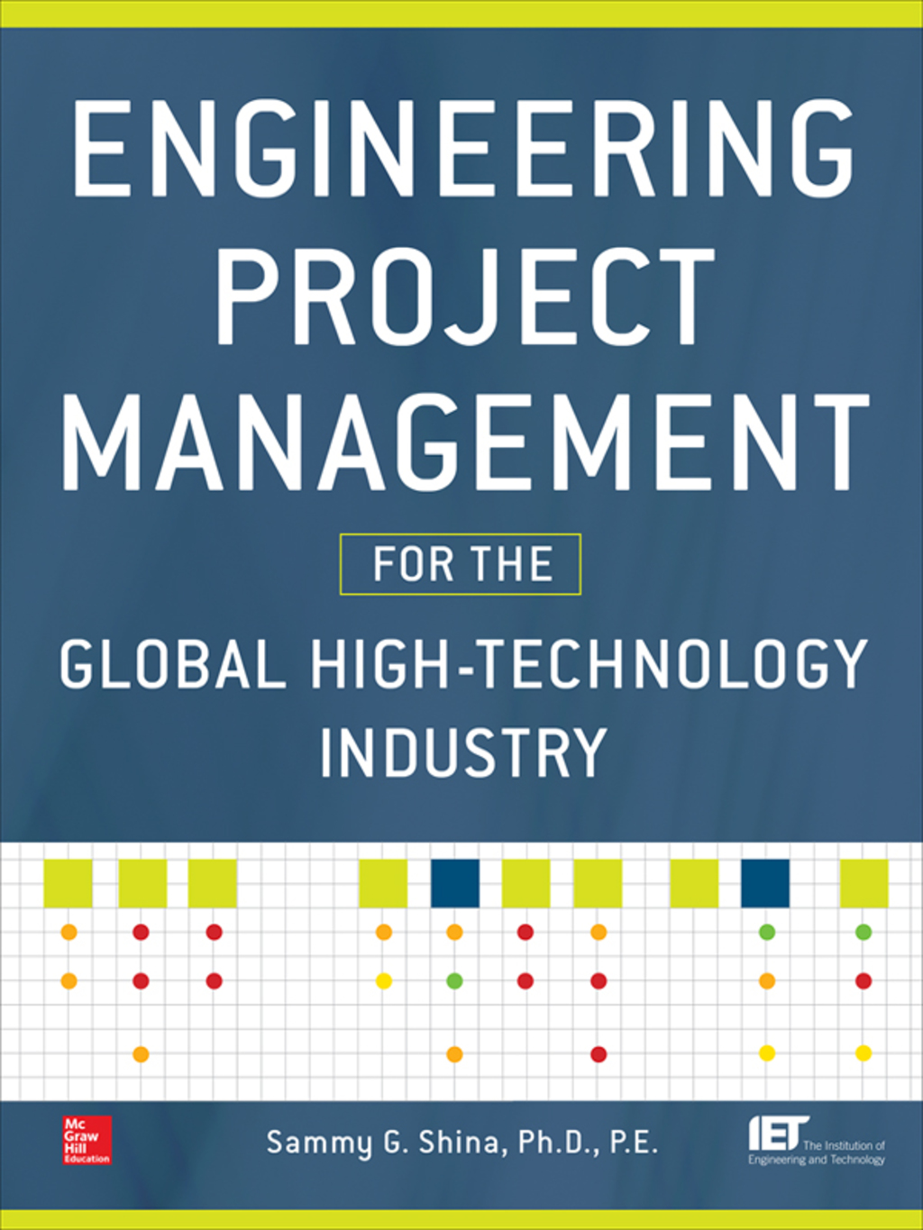 Engineering Project Management for the Global High Technology Industry 1st Edition