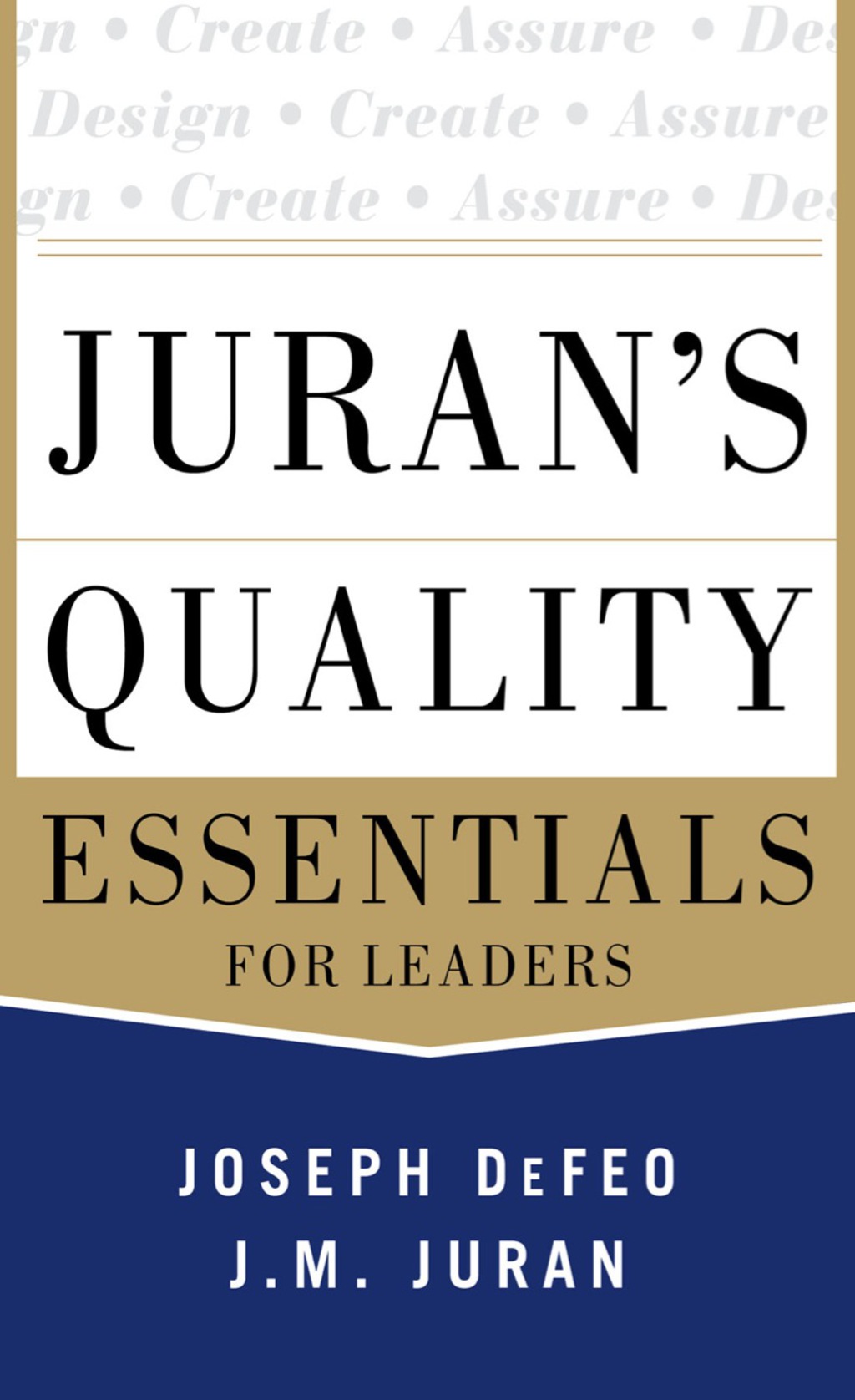 Juran's Quality Essentials For Leaders 1st Edition