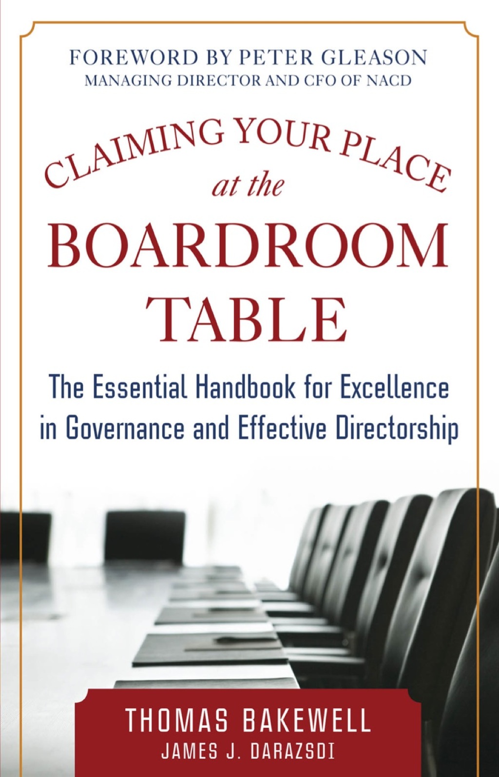 Claiming Your Place at the Boardroom Table: The Essential Handbook for Excellence in Governance and Effective Directorship 1st Edition