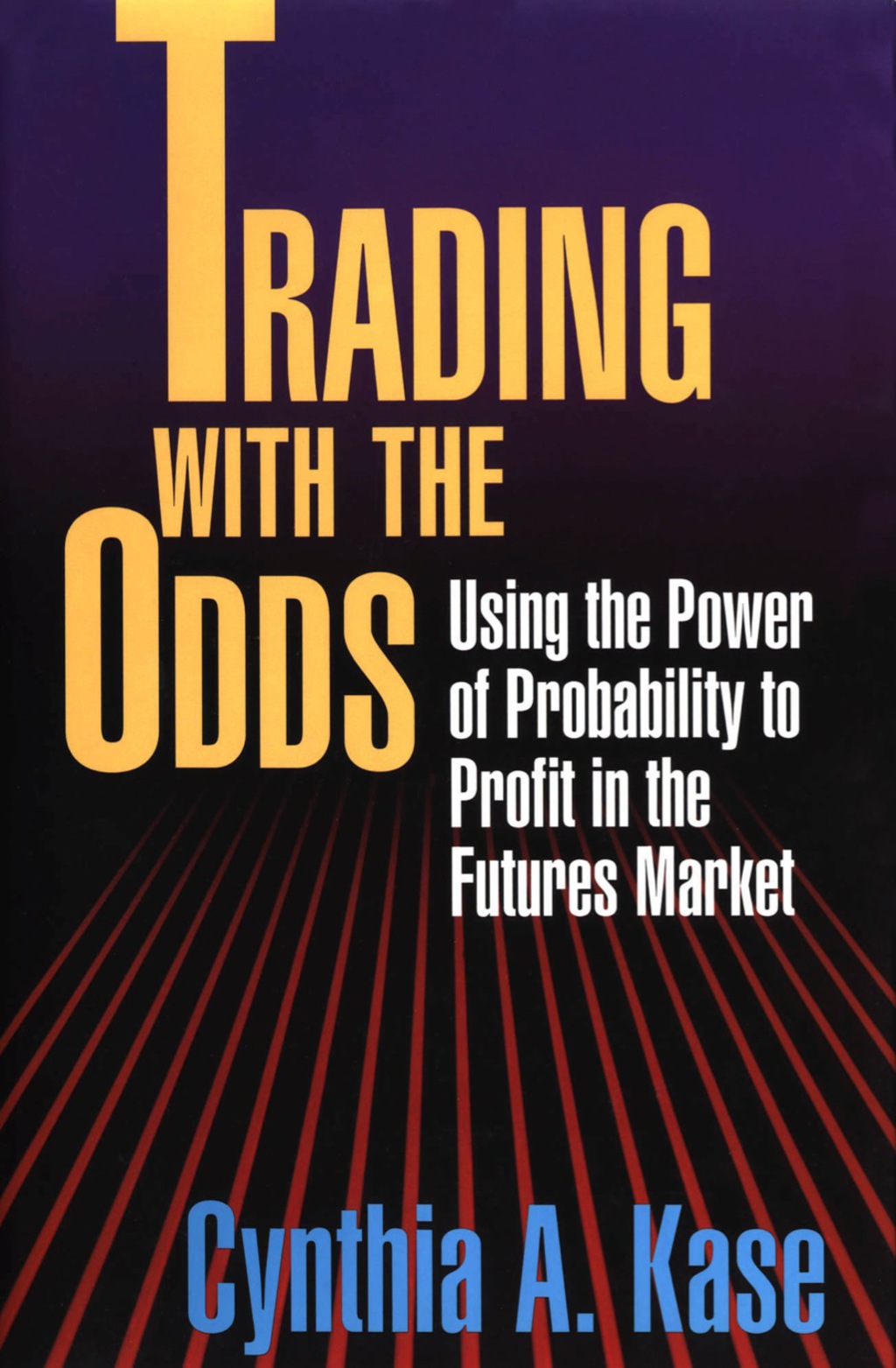 Trading With The Odds: Using the Power of Statistics to Profit in the futures Market 1st Edition