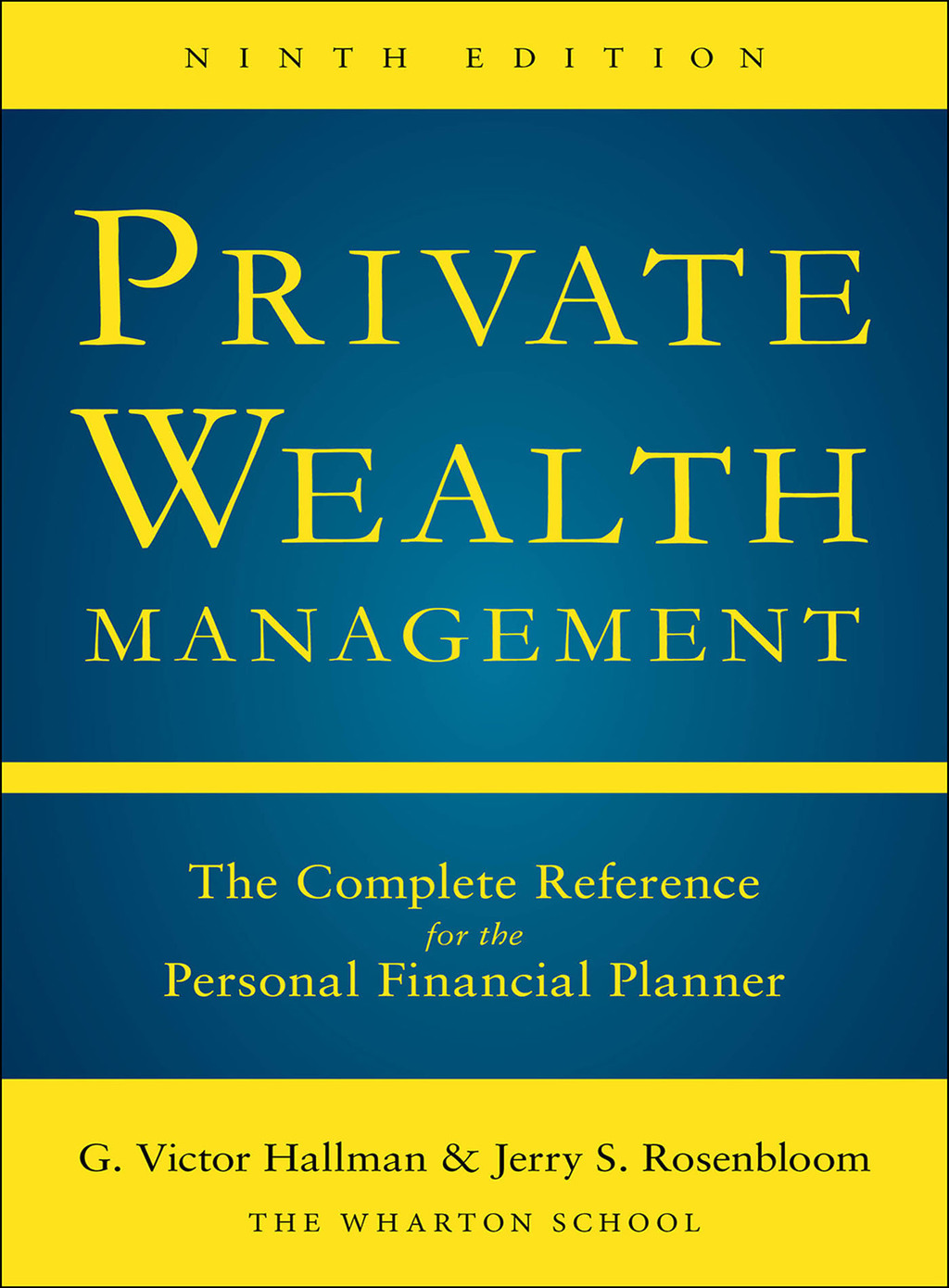 Private Wealth Management: The Complete Reference for the Personal Financial Planner 9th Edition