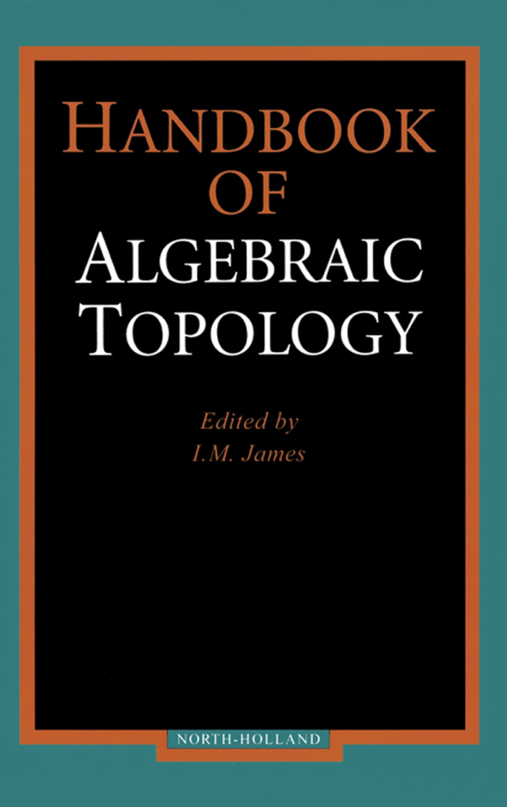 Handbook of Algebraic Topology 