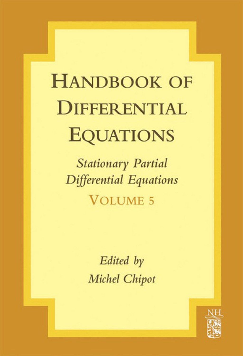 Handbook of Differential Equations: Stationary Partial Differential Equations 