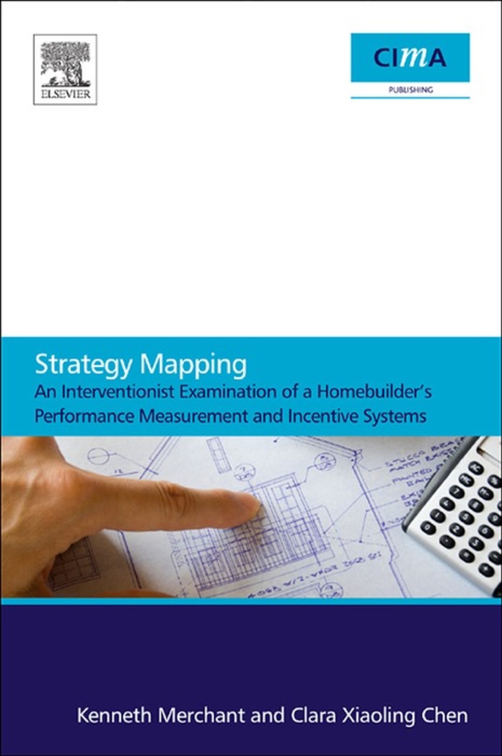 Strategy Mapping: An Interventionist Examination of a Homebuilder's Performance Measurement and Incentive Systems 