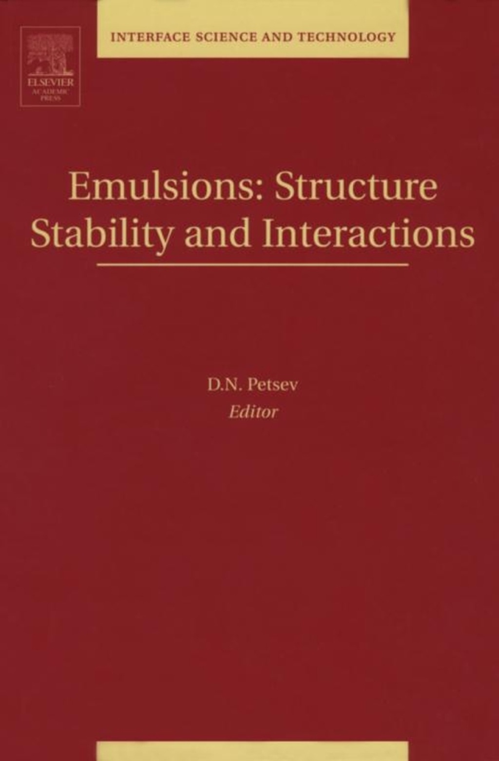 Emulsions: Structure, Stability and Interactions: Structure, Stability and Interactions 