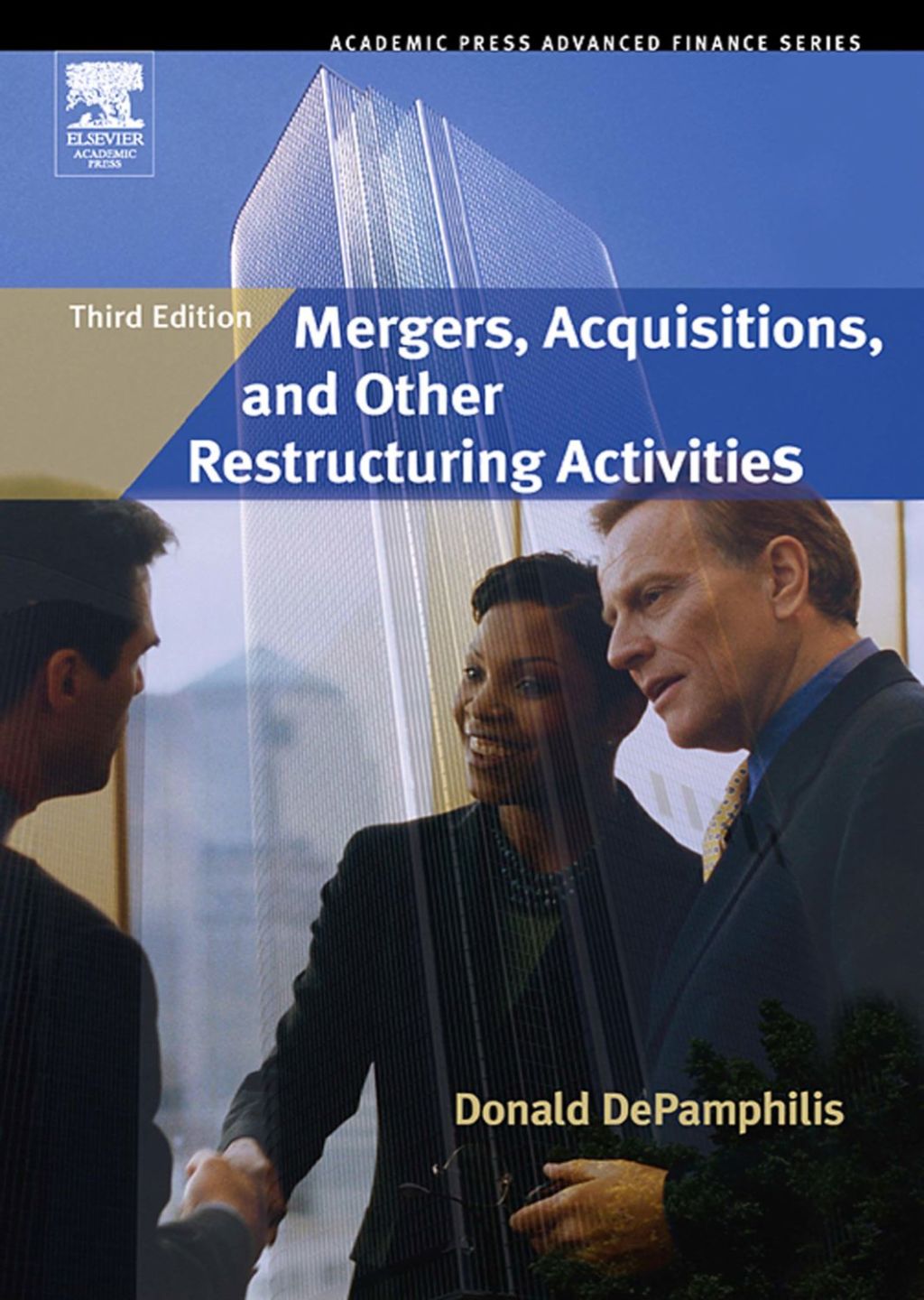 Mergers, Acquisitions, and Other Restructuring Activities 3rd Edition