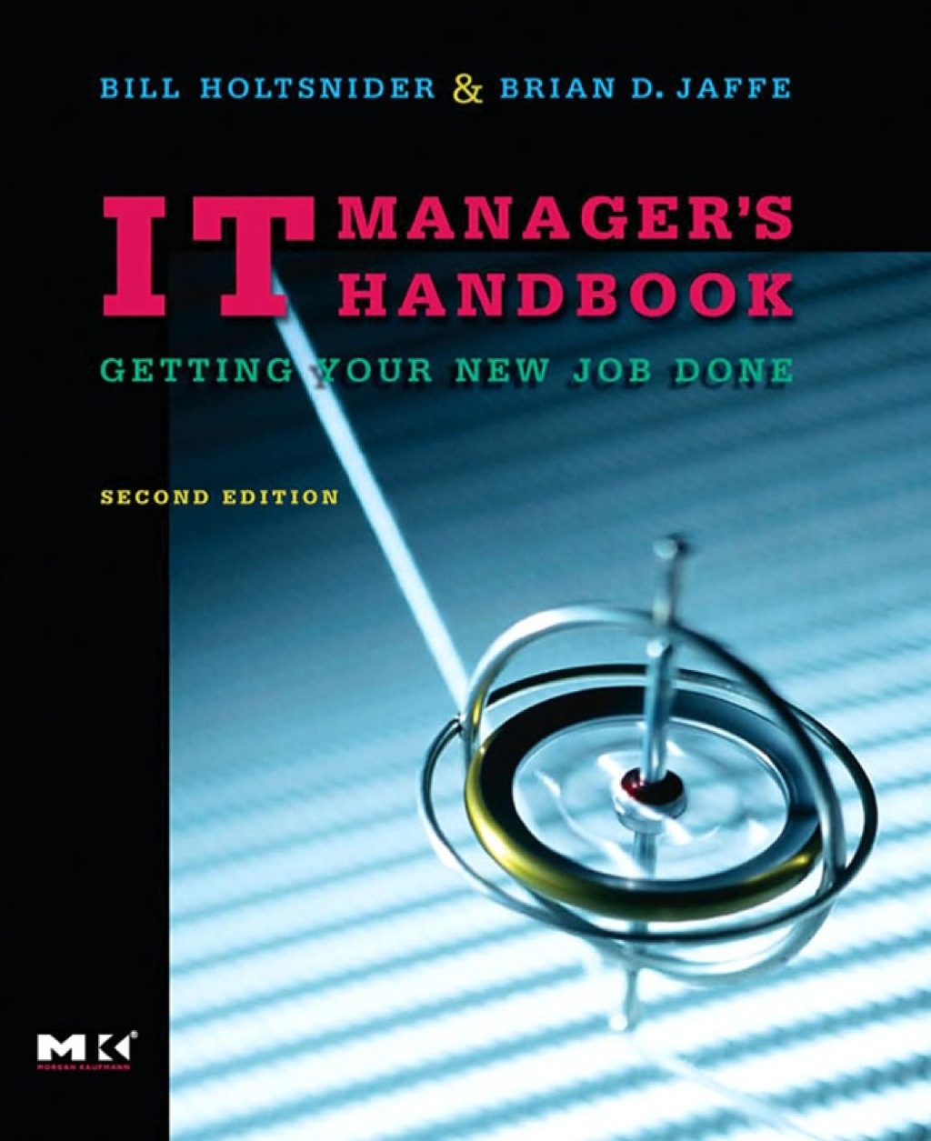 IT Manager's Handbook: Getting your new job done 2nd Edition