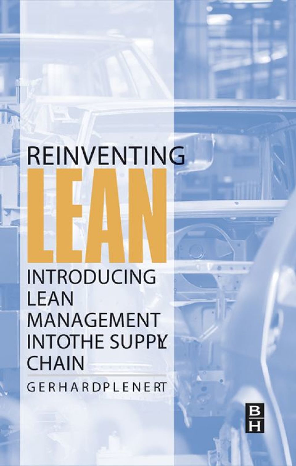 Reinventing Lean: Introducing Lean Management into the Supply Chain 
