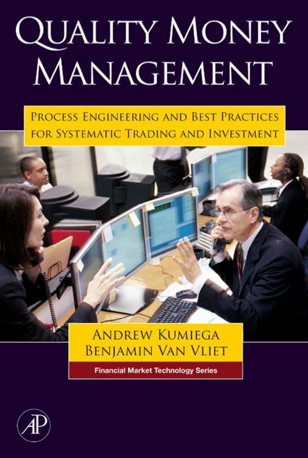 Quality Money Management: Process Engineering and Best Practices for Systematic Trading and Investment 