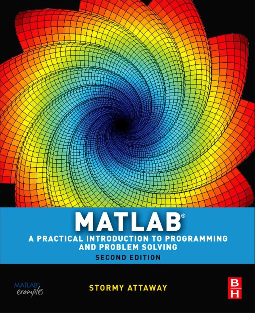 Matlab: A Practical Introduction to Programming and Problem Solving 2nd Edition