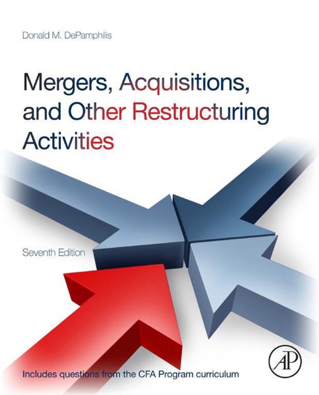 Mergers, Acquisitions, and Other Restructuring Activities: An Integrated Approach to Process, Tools, Cases, and Solutions 7th Edition