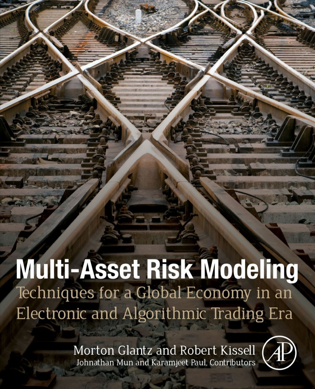 Multi-Asset Risk Modeling: Techniques for a Global Economy in an Electronic and Algorithmic Trading Era 