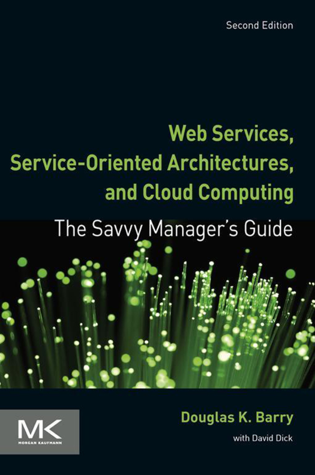 Web Services, Service-Oriented Architectures, and Cloud Computing: The Savvy Manager's Guide 2nd Edition