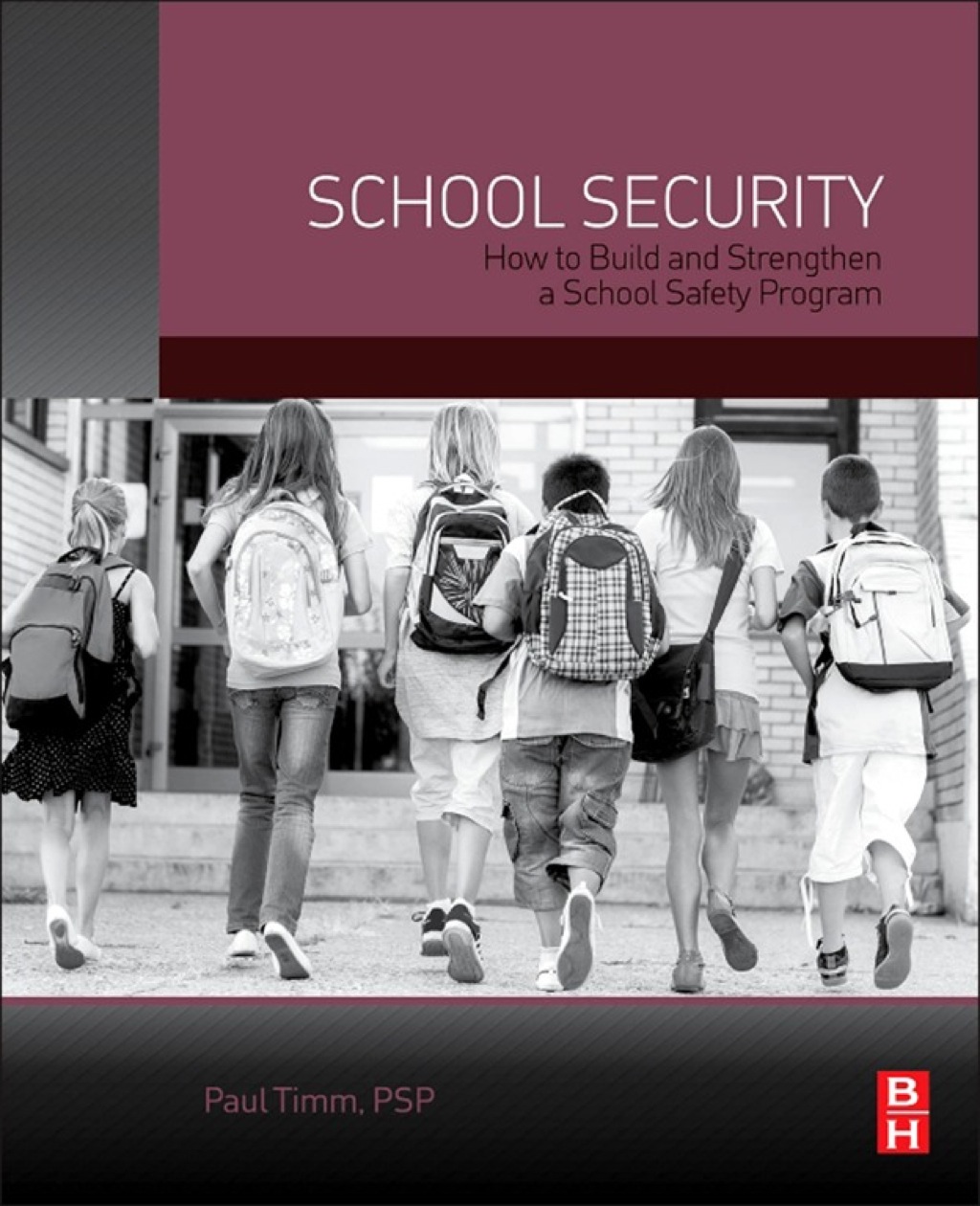 School Security: How to Build and Strengthen a School Safety Program 1st Edition