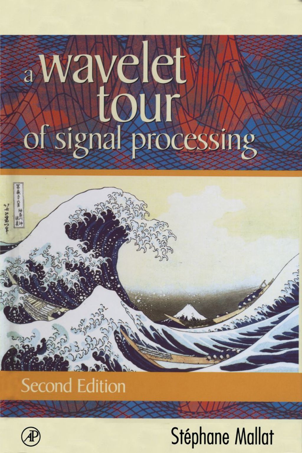 A Wavelet Tour of Signal Processing 2nd Edition