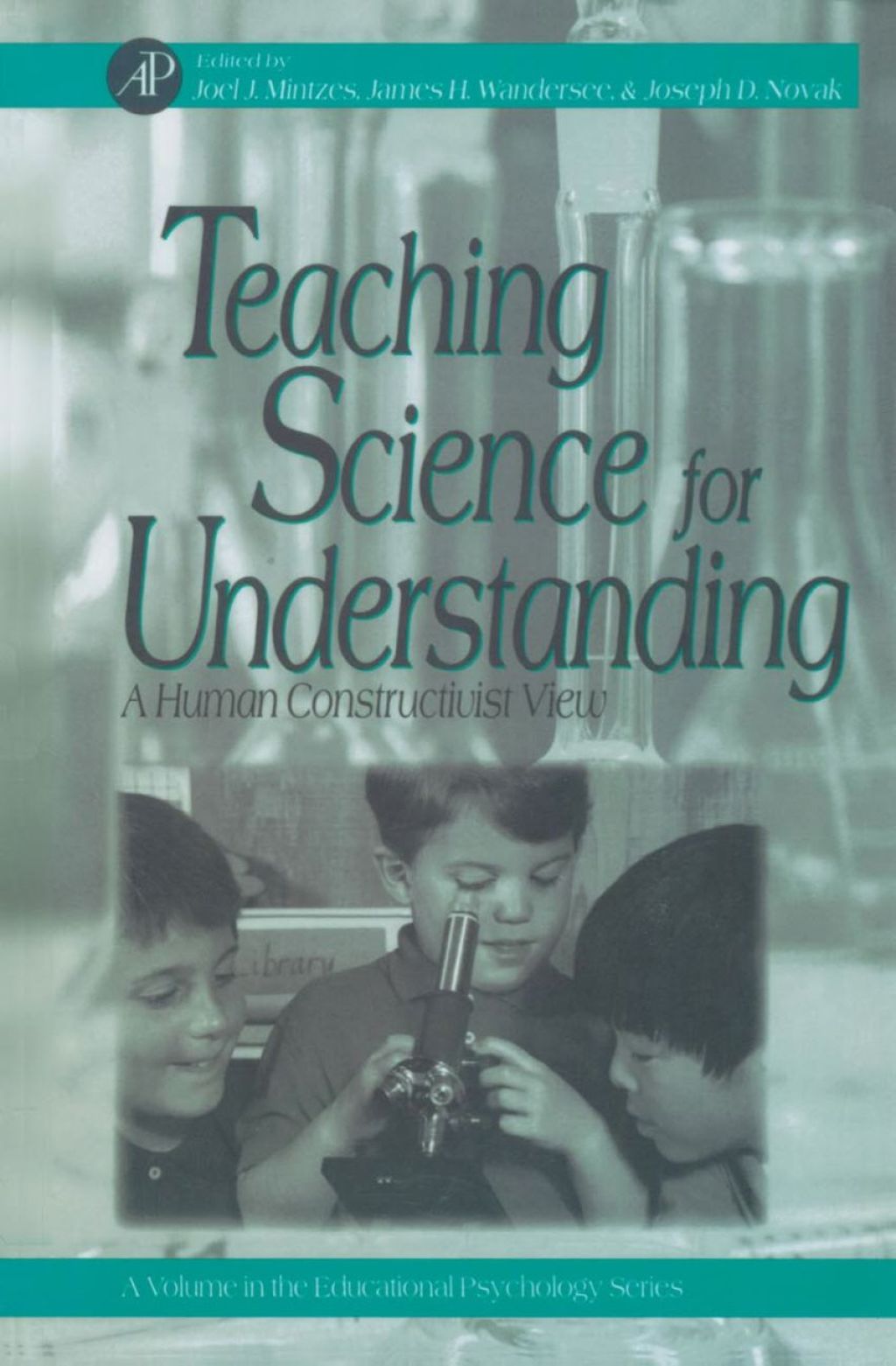 Teaching Science for Understanding: A Human Constructivist View 