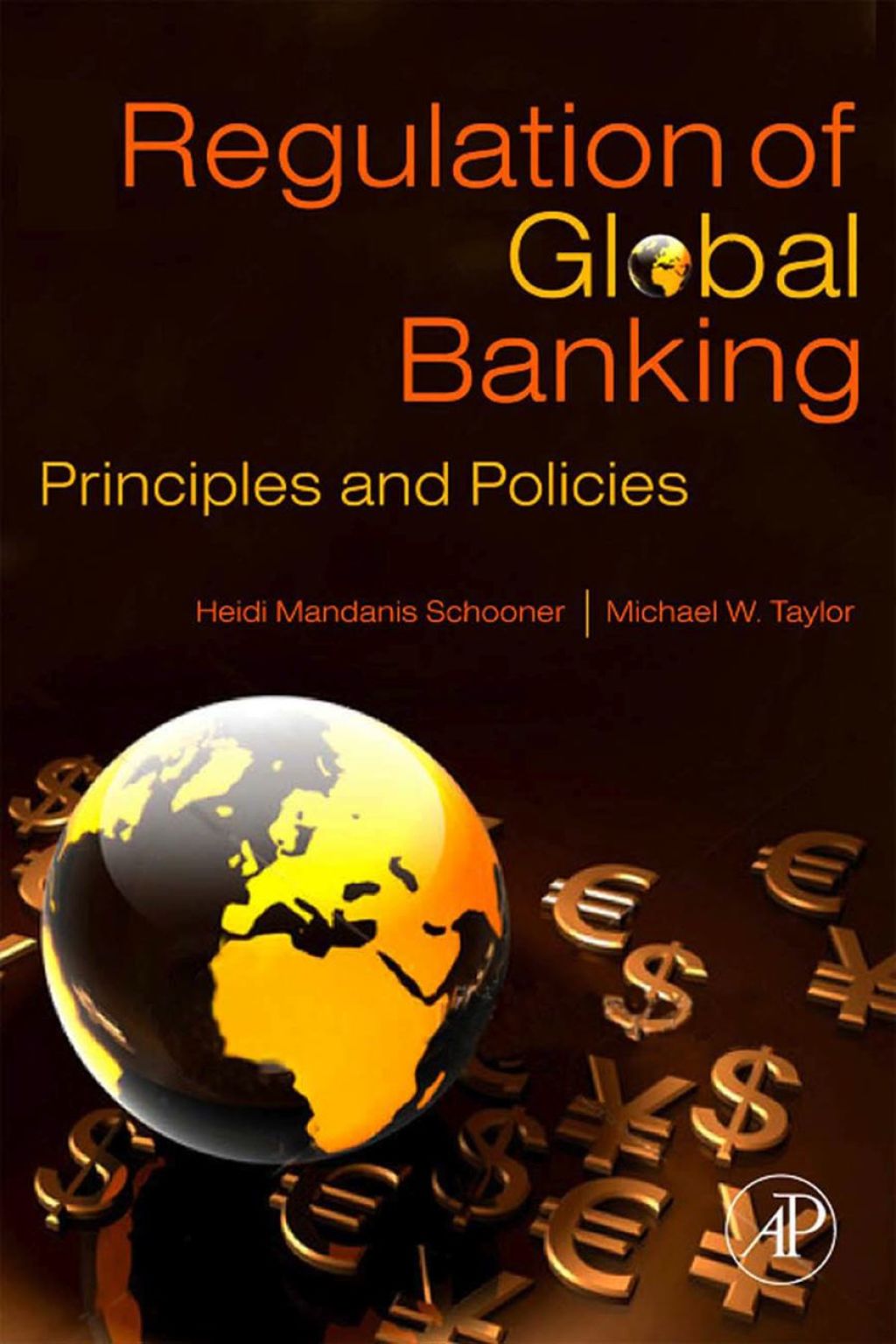 Global Bank Regulation: Principles and Policies 