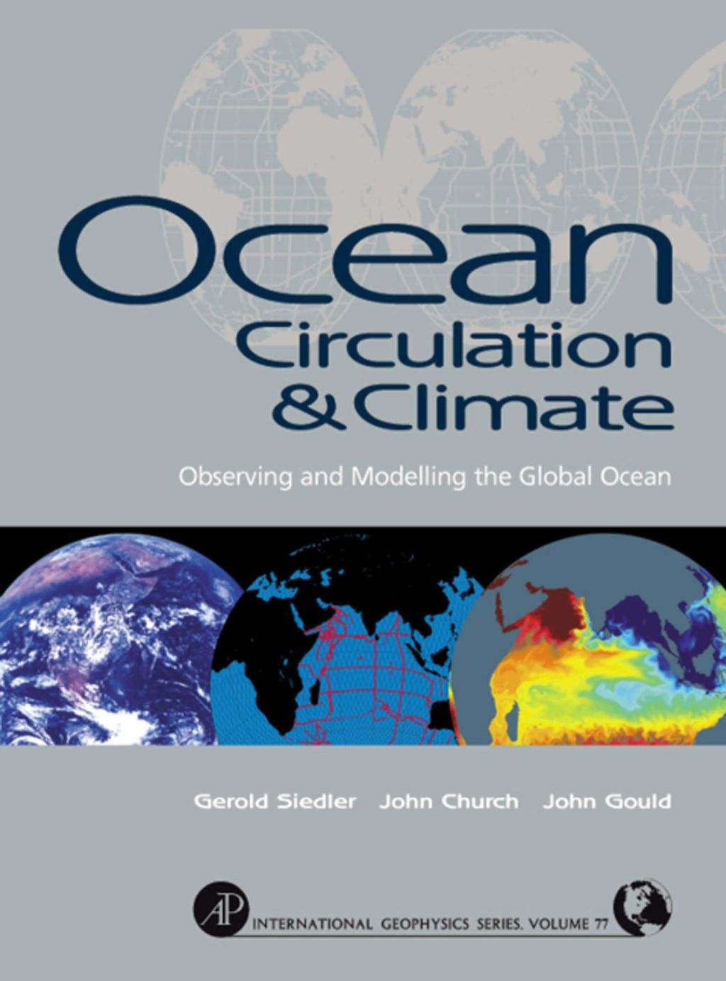Ocean Circulation and Climate: Observing and Modelling the Global Ocean 