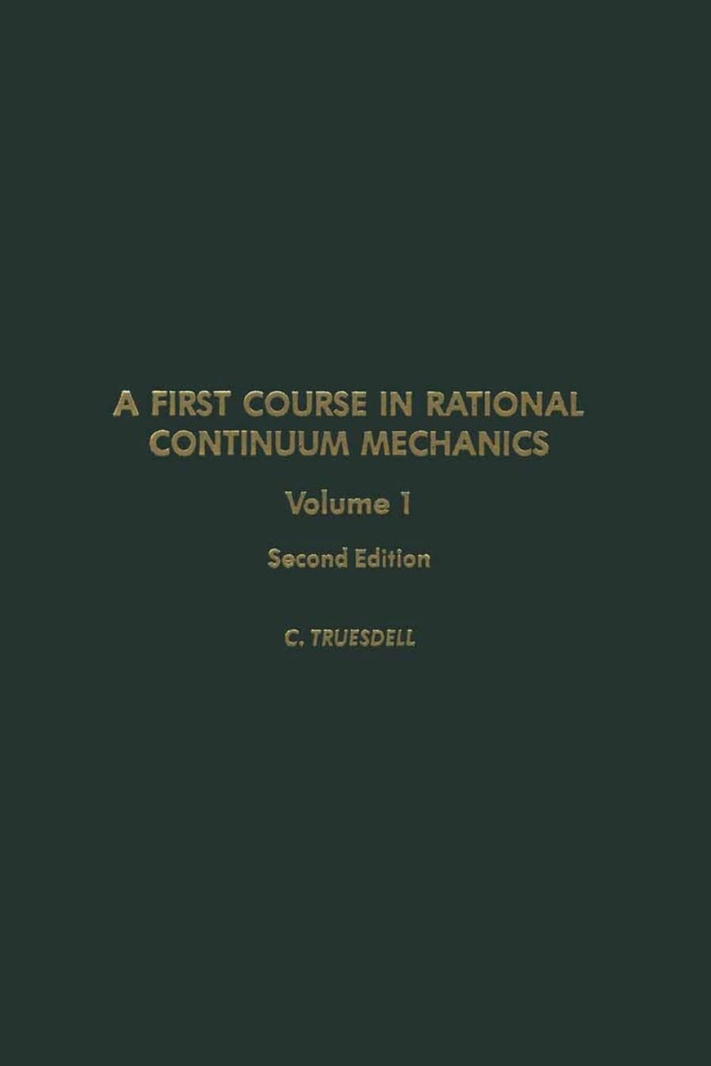 A first course in rational continuum mechanics V1 2nd Edition