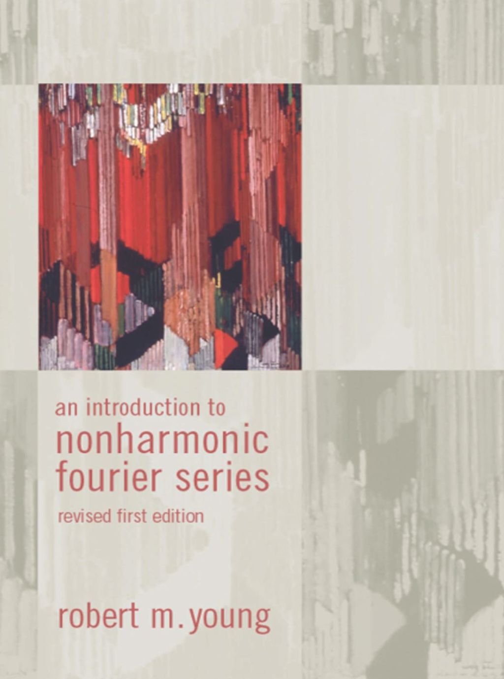 An Introduction to Non-Harmonic Fourier Series, Revised Edition, 93 2nd Edition