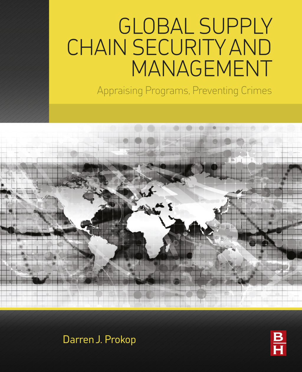 Global Supply Chain Security and Management Appraising Programs, Preventing Crimes 