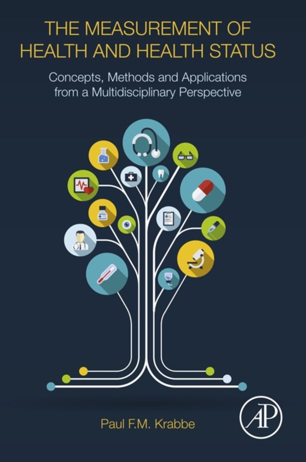 The Measurement of Health and Health Status Concepts, Methods and Applications from a Multidisciplinary Perspective 