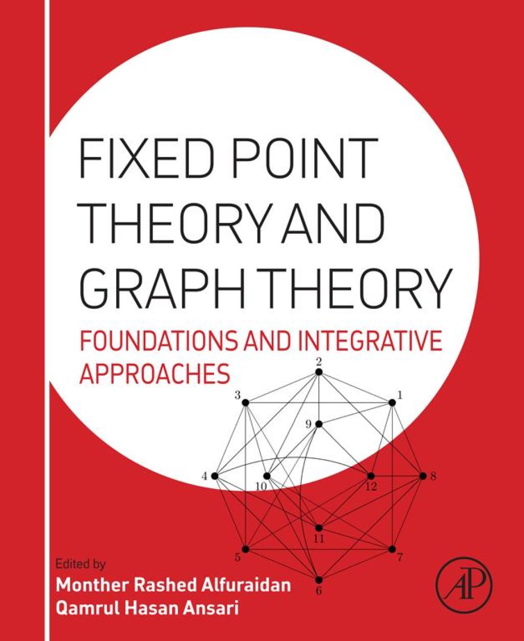 Fixed Point Theory and Graph Theory Foundations and Integrative Approaches 