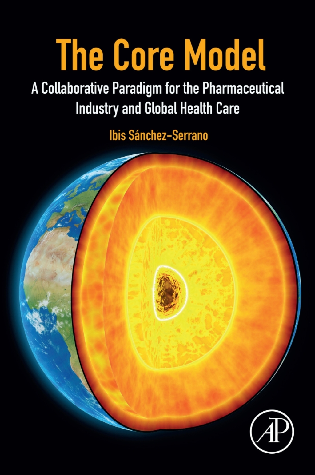 The Core Model A Collaborative Paradigm for the Pharmaceutical Industry and Global Health Care 