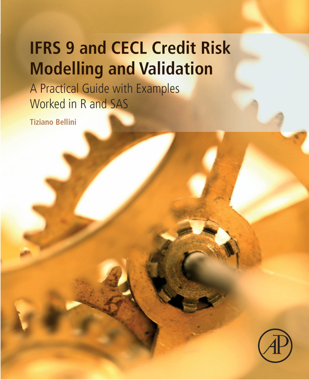 IFRS 9 and CECL Credit Risk Modelling and Validation A Practical Guide with Examples Worked in R and SAS 