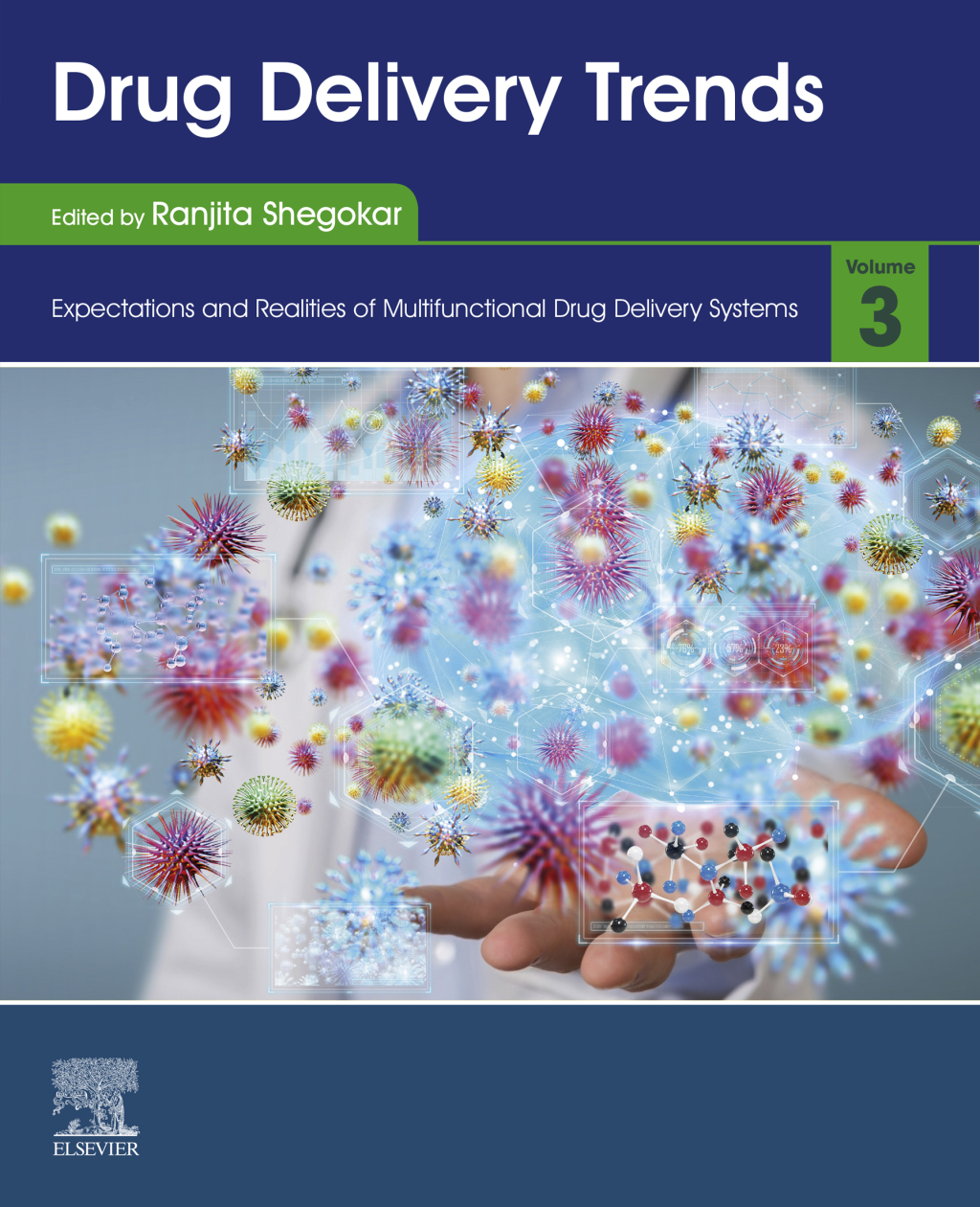 Drug Delivery Trends Volume 3: Expectations and Realities of Multifunctional Drug Delivery Systems 1st Edition