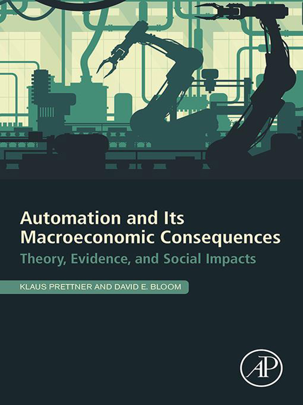 Automation and Its Macroeconomic Consequences Theory, Evidence, and Social Impacts 