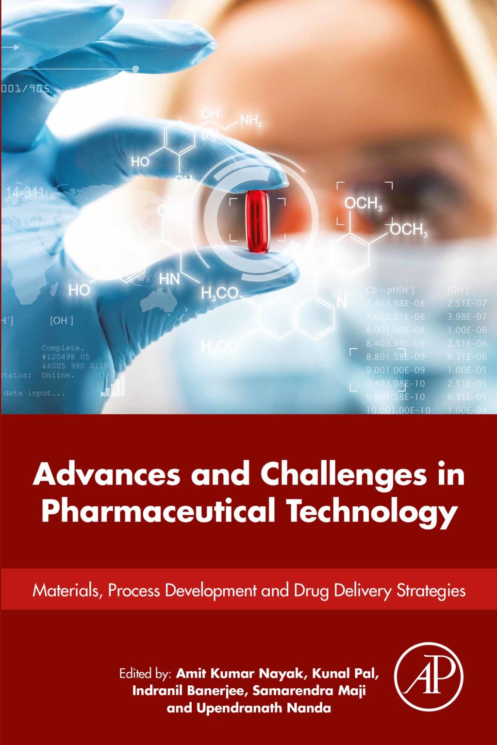 Advances and Challenges in Pharmaceutical Technology Materials, Process Development and Drug Delivery Strategies 