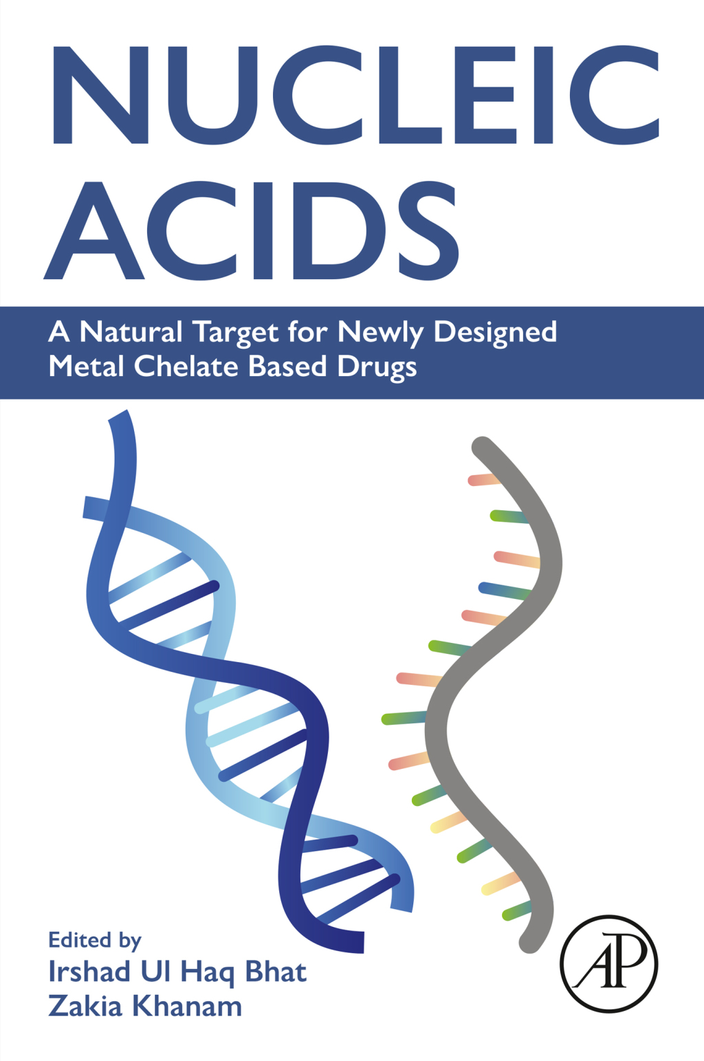 Nucleic Acids A Natural Target for Newly Designed Metal Chelate Based Drugs 1st Edition