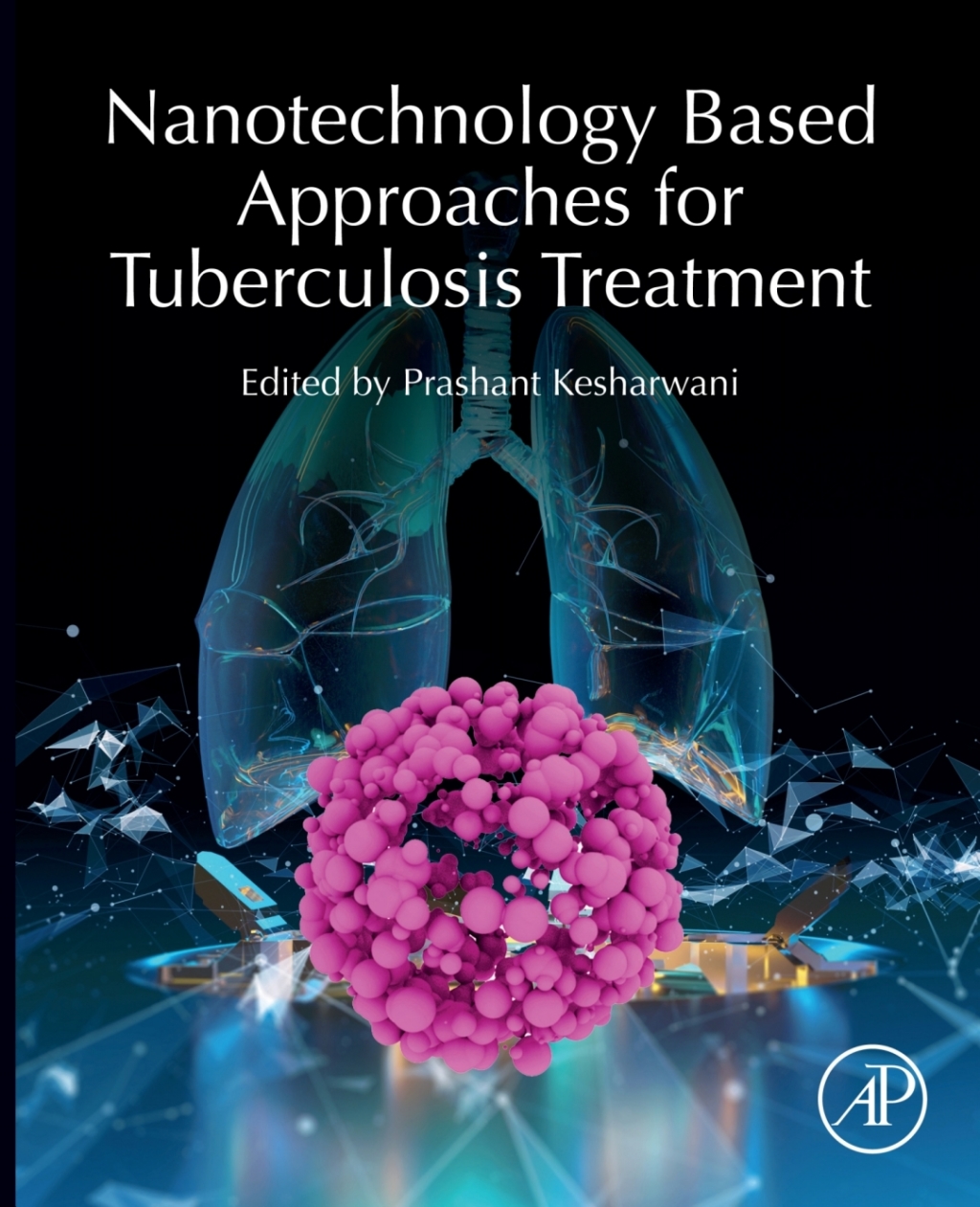 Nanotechnology Based Approaches for Tuberculosis Treatment 1st Edition