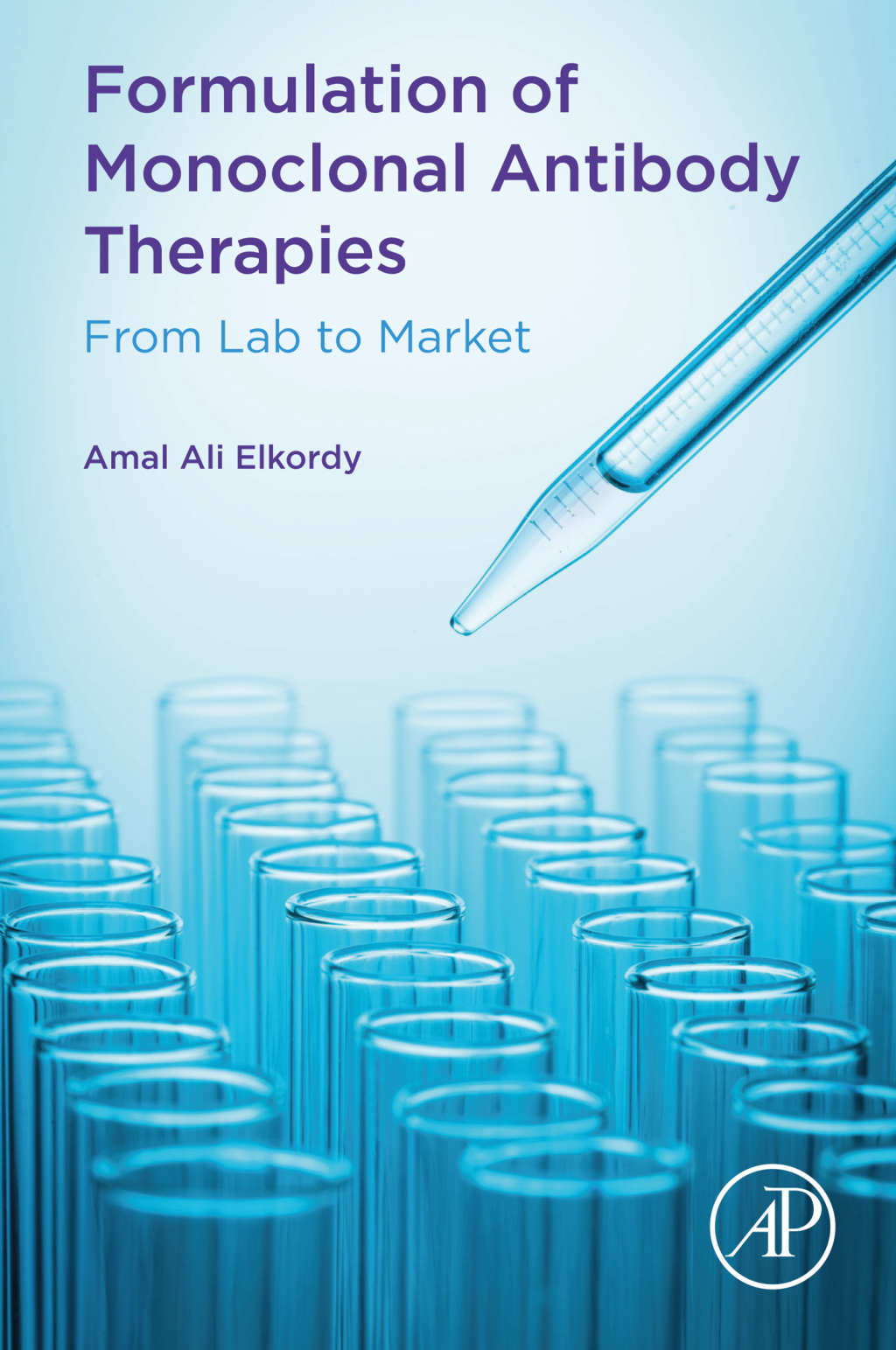 Formulation of Monoclonal Antibody Therapies From Lab to Market 1st Edition