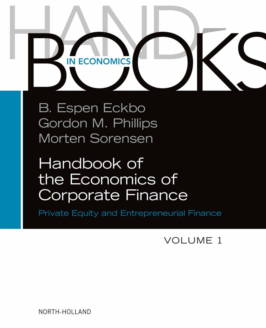 Handbook of the Economics of Corporate Finance Private Equity and Entrepreneurial Finance 1st Edition